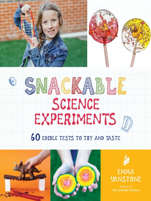 Title details for Snackable Science Experiments by Emma Vanstone - Available